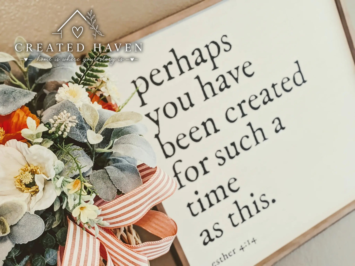 Perhaps You Have Been Created Sign – 18x18 Handmade Farmhouse Wall Decor Created Haven